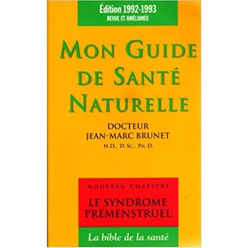 Mon guide de santé naturelle  Dr. Jean-Marc Brunet